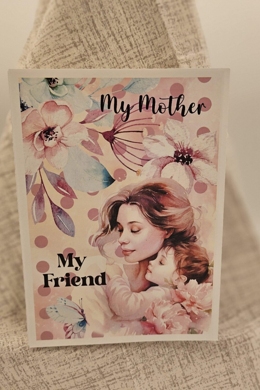 Happy Mother's Day Card- My Mother my Friend